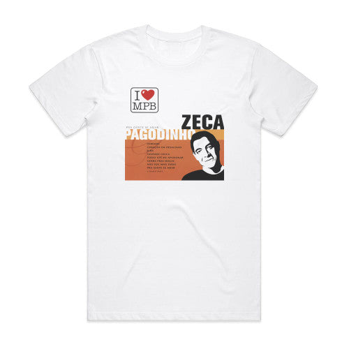 Zeca Pagodinho Pra Gente Se Amar Album Cover T-Shirt White