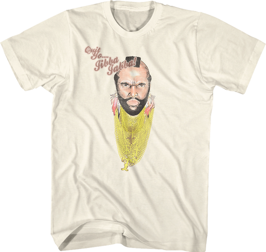 Quit Yo Jibba Jabba Mr. T Shirt