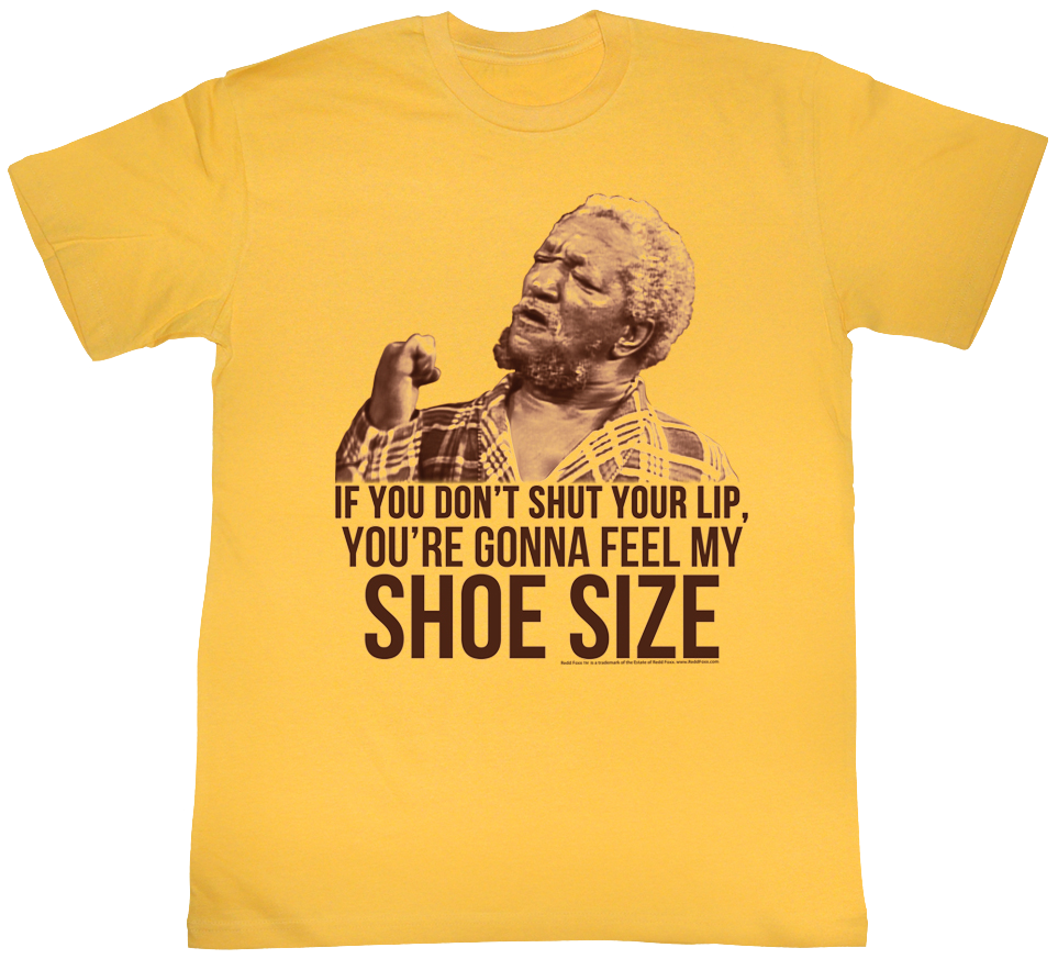 Shoe Size Sanford and Son T-Shirt