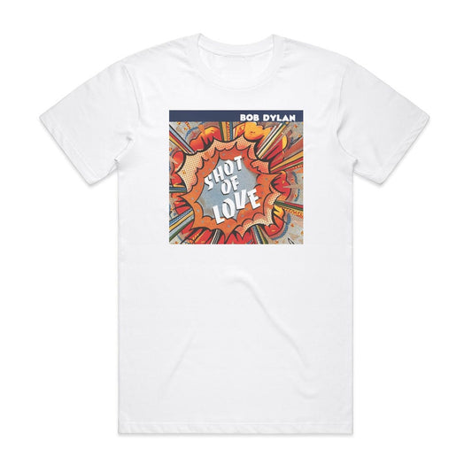 Bob Dylan Shot Of Love T-Shirt White