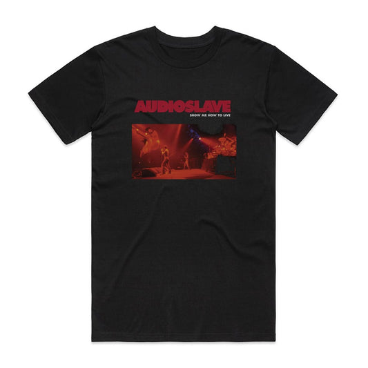 Audioslave Show Me How To Live T-Shirt Black
