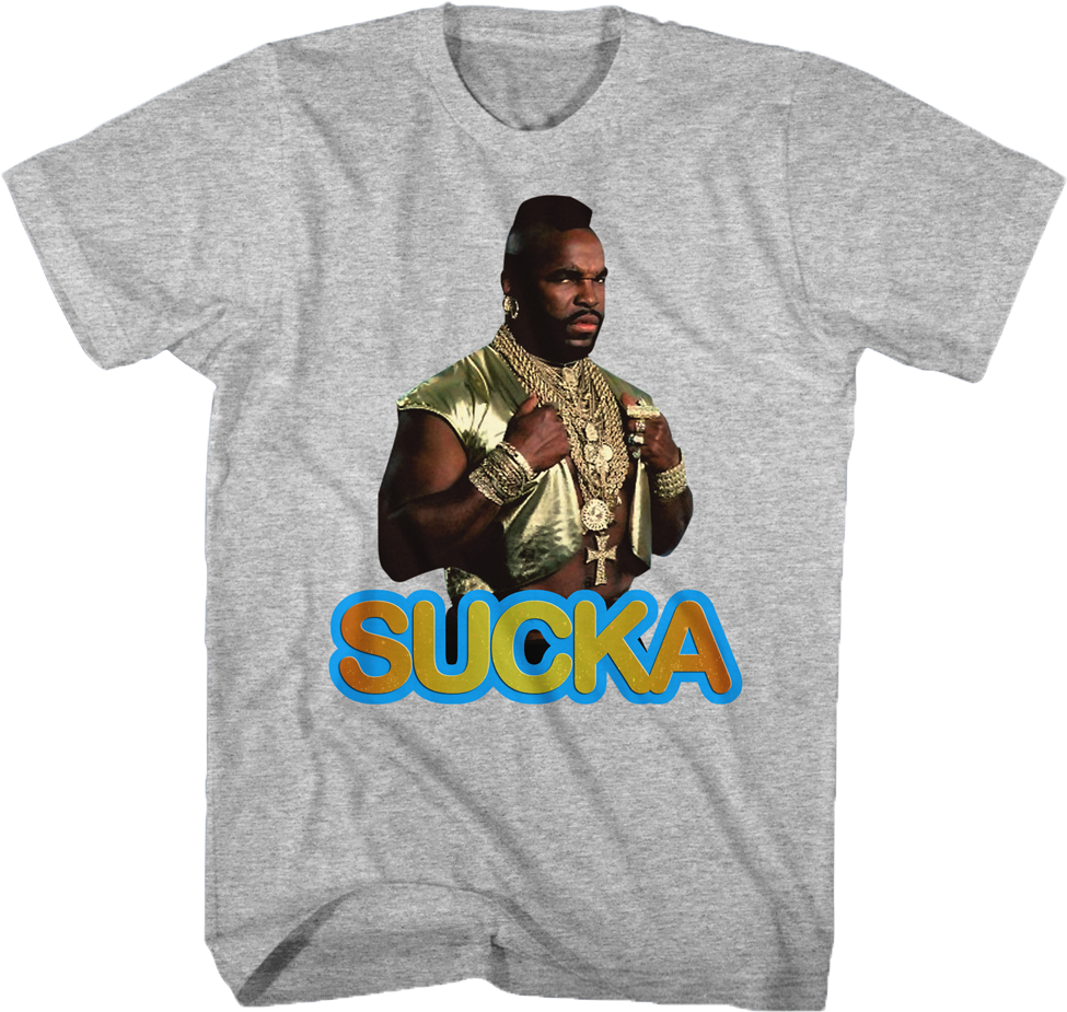 Sucka Mr. T Shirt