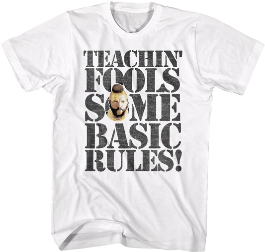 Teachin' Fools Some Basic Rules Mr. T Shirt