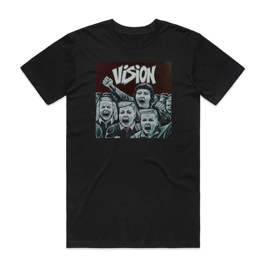 Vision The Kids Still Have A Lot To Say T-Shirt Black