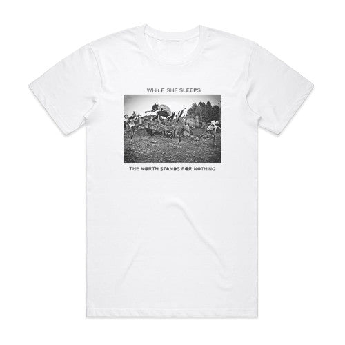 While She Sleeps The North Stands For Nothing 1 Album Cover T-Shirt White