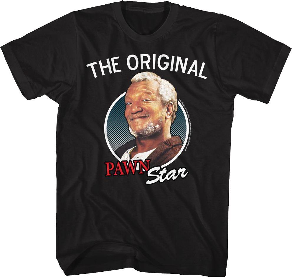 The Original Pawn Star Sanford And Son T-Shirt