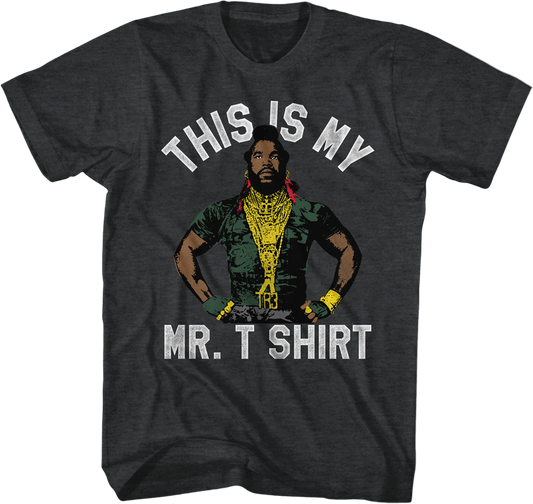 This Is My Mr. T Shirt