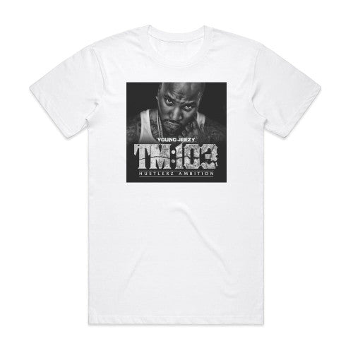 Young Jeezy Thug Motivation 103 Hustlerz Ambition Album Cover T-Shirt White