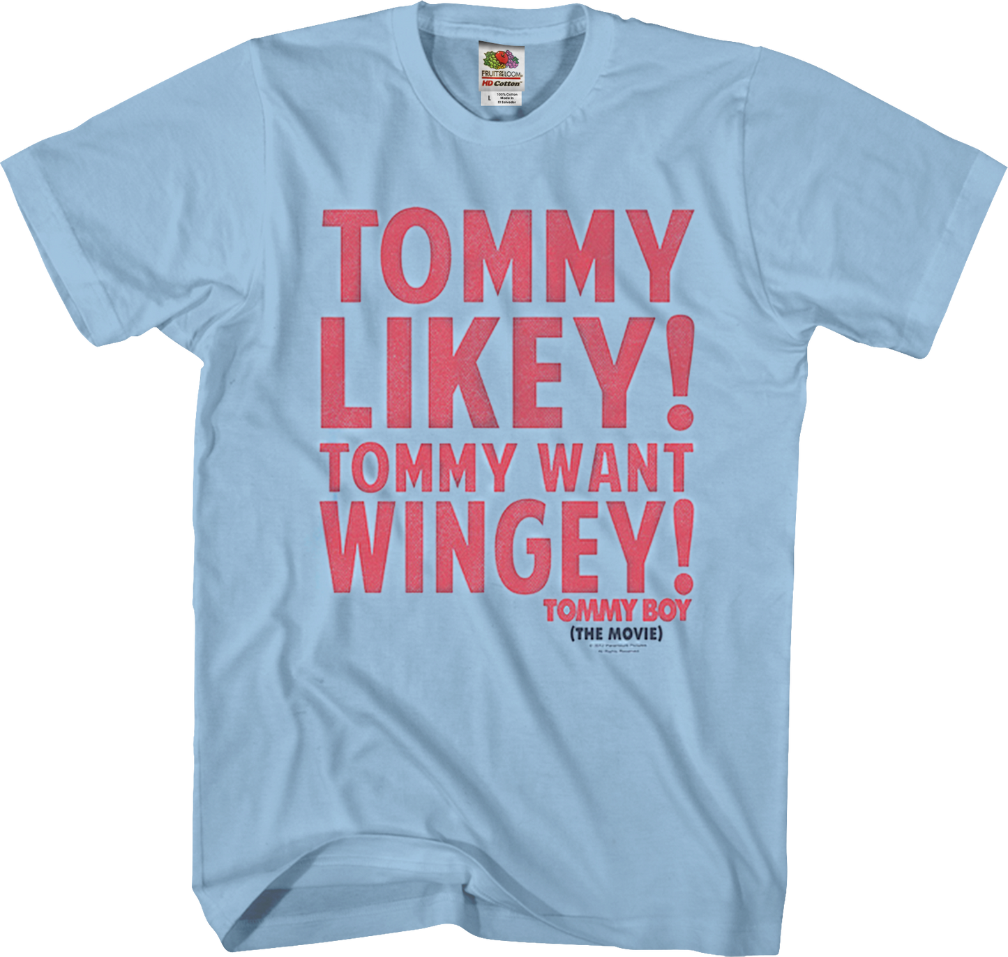 Tommy Likey Tommy Want Wingey Tommy Boy T-Shirt