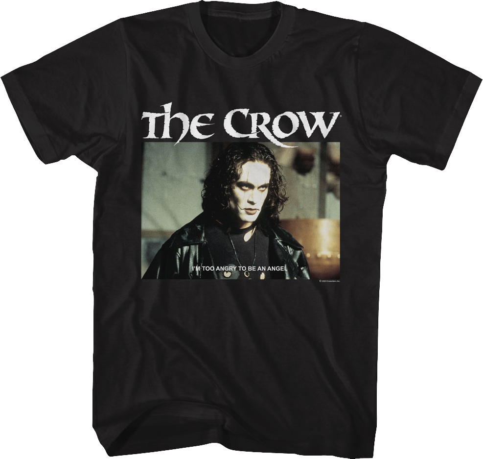 Too Angry To Be An Angel The Crow T-Shirt