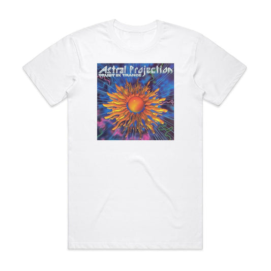 Astral Projection Trust In Trance T-Shirt White