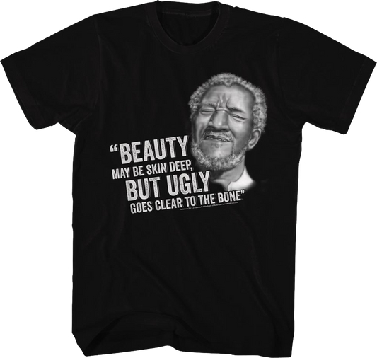 Ugly Goes Clear To The Bone Sanford and Son T-Shirt