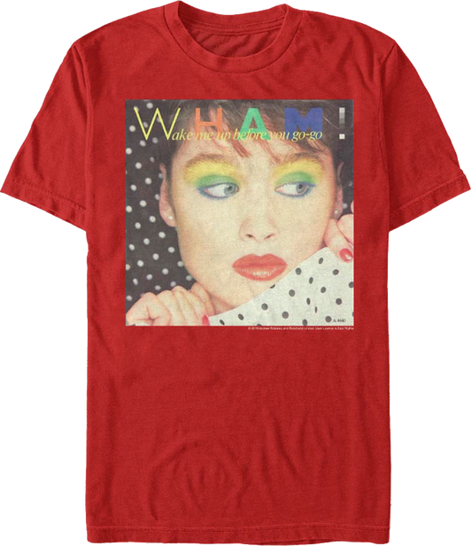Wake Me Up Before You Go-Go Cover Artwork Wham T-Shirt