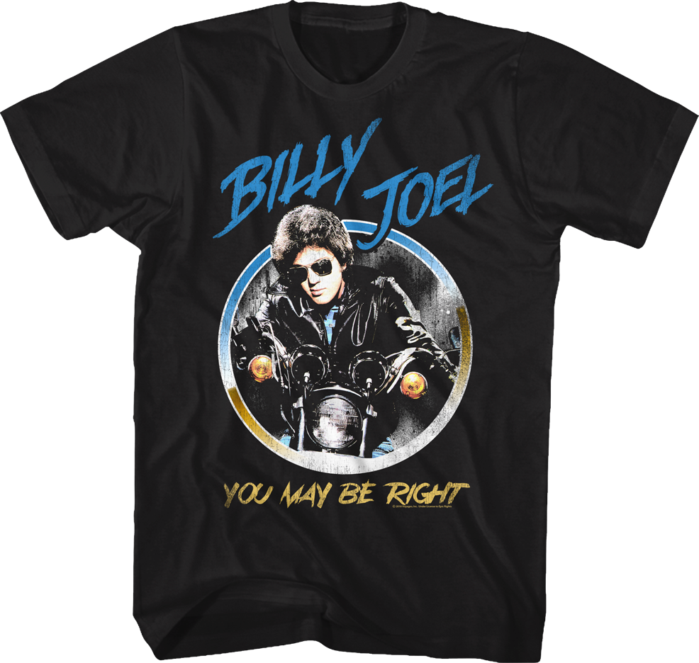 You May Be Right Billy Joel T-Shirt
