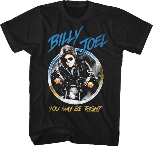 You May Be Right Billy Joel T-Shirt