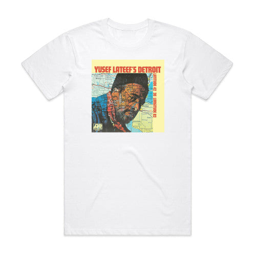 Yusef Lateef Yusef Lateefs Detroit Latitude 42 30 Longitude 83 Album Cover T-Shirt White