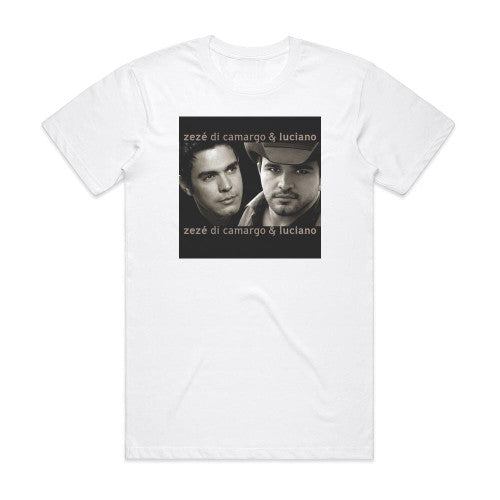 Zeze Di Camargo and Luciano Zez Di Camargo Luciano 12 Album Cover T-Shirt White